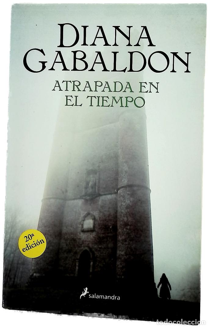 Libros: Atrapada en el tiempo - Gabaldon, Diana; Casals, Elizabeth; Fern&aacute;ndez Arrieta, Elisabete