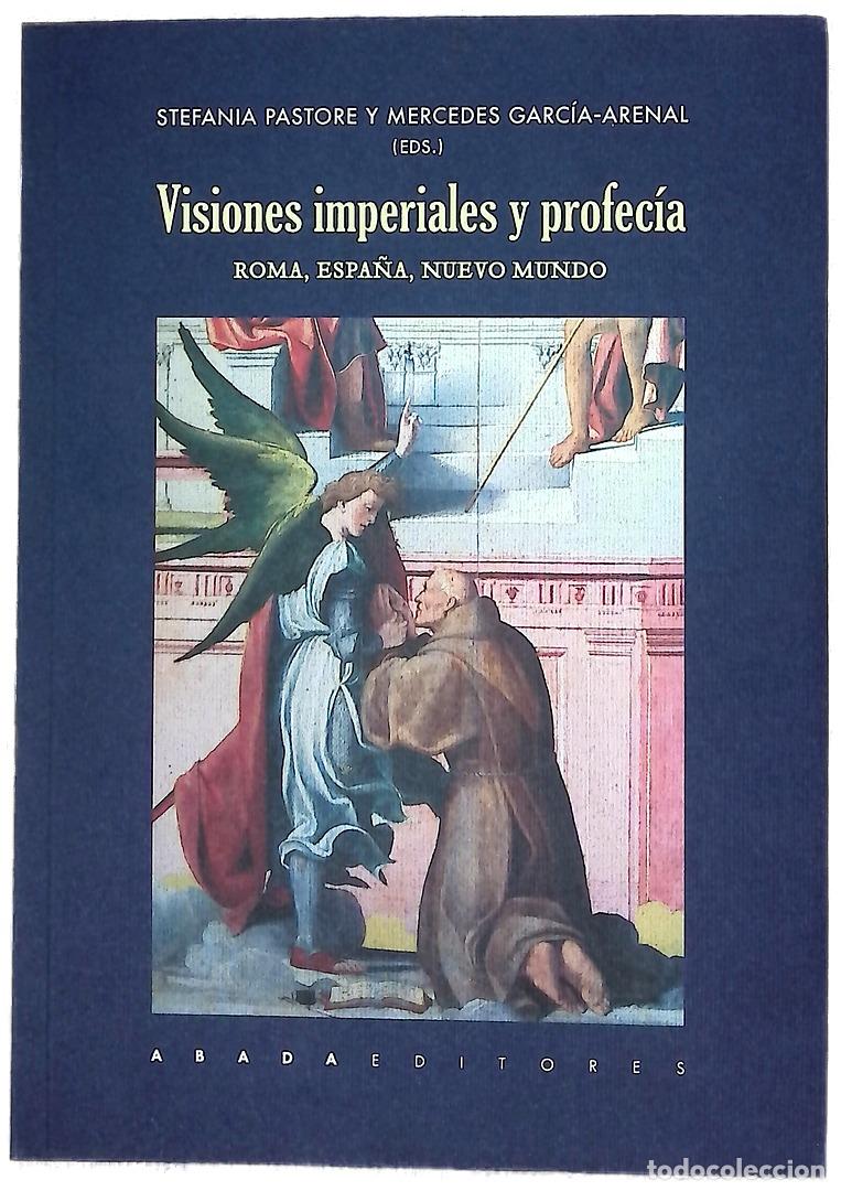 Libros: Visiones imperiales y profec&iacute;a : Roma, Espa&ntilde;a, Nuevo Mundo