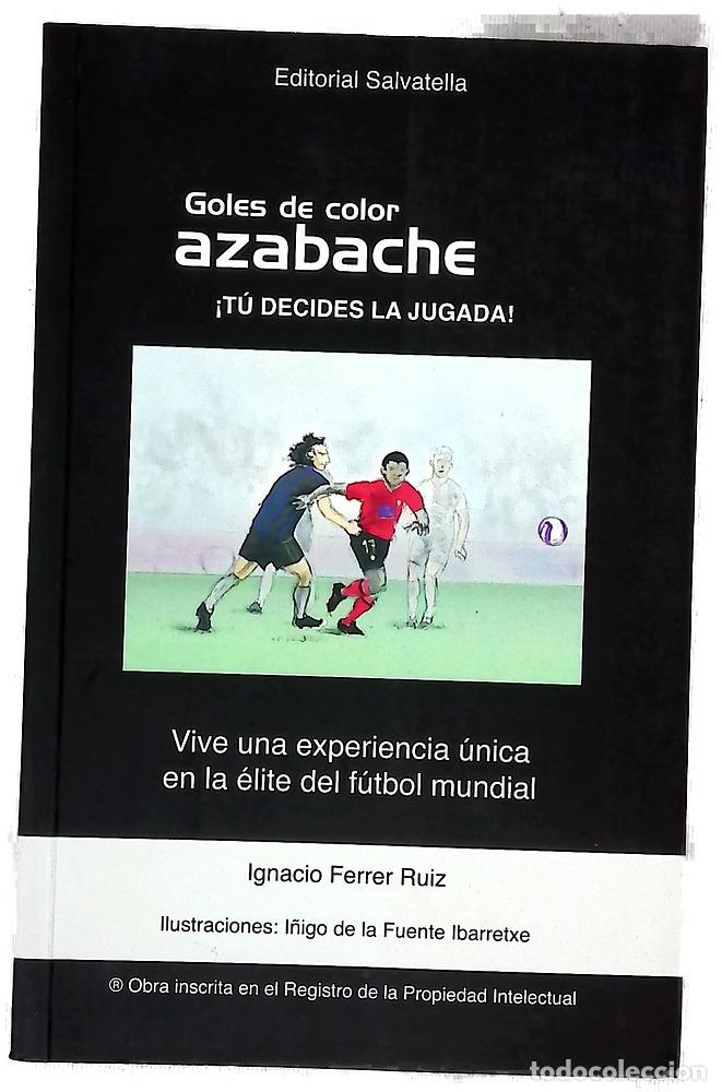 Libros: Goles de color azabache &iexcl;t&uacute; decides la jugada! : vive una experiencia &uacute;nica en la &eacute;lite del f&uacute;tbo...