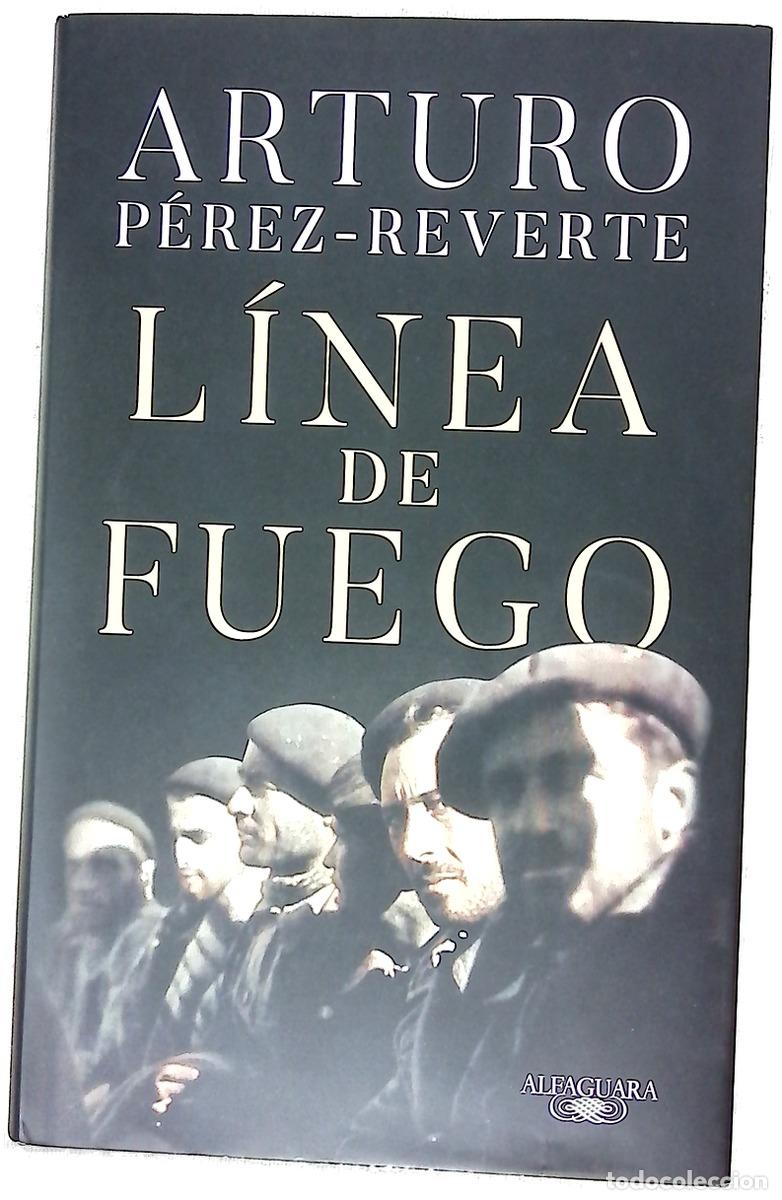 Libros: L&iacute;nea de fuego - P&eacute;rez-Reverte, Arturo