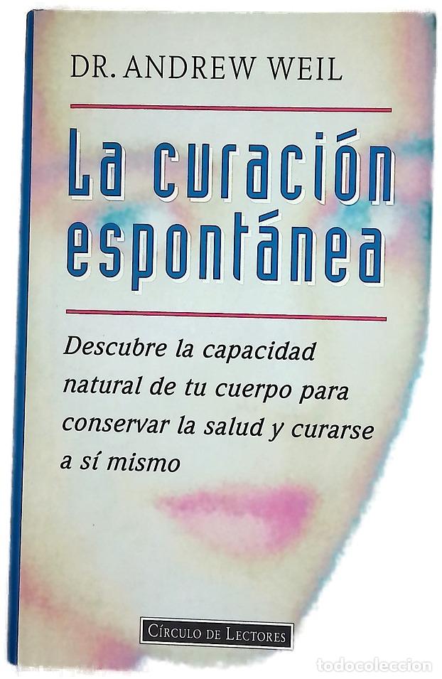 B&uuml;cher: La curaci&oacute;n espont&aacute;nea descubre la capacidad natural de tu cuerpo para conservar la salud y curar...