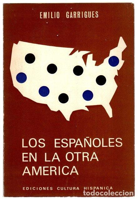 B&uuml;cher: Los espa&ntilde;oles en la otra Am&eacute;rica - Garrigues, Emilio