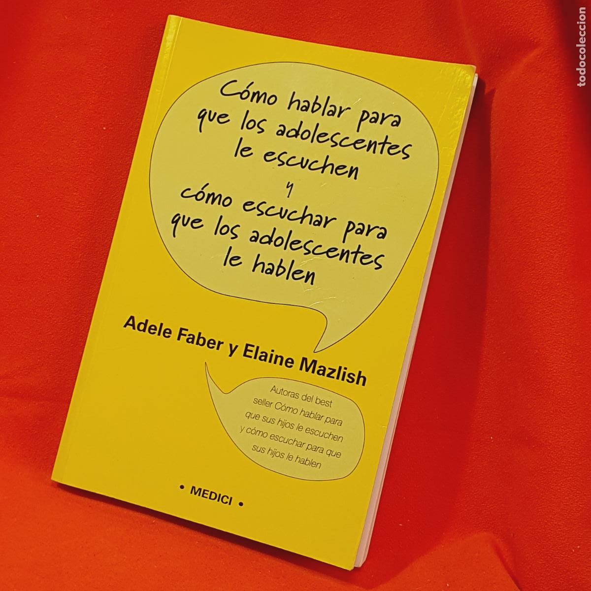 Libros: LIBRO-C&Oacute;MO HABLAR PARA QUE LOS ADOLESCENTES LE ESCUHEN Y C&Oacute;MO ESCUCHAR PARA QIE LOS ADOLESCENTES....