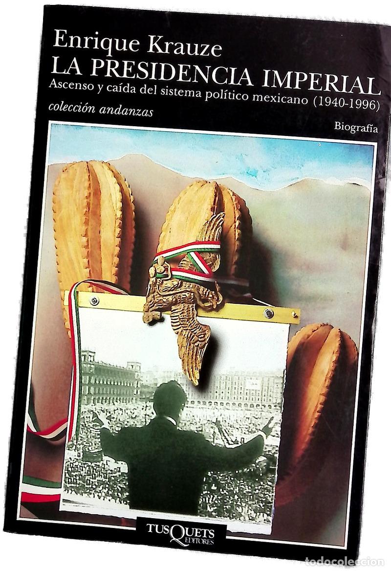 Libros: La presidencia imperial - Enrique Krauze
