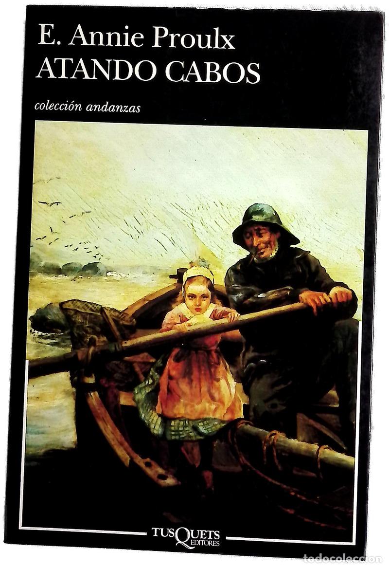 Libros: Atando cabos - Proulx, Annie