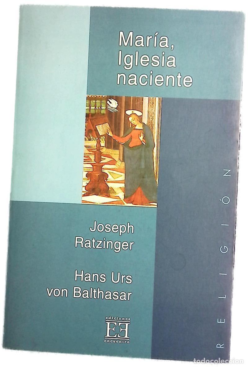 Libros: Mar&iacute;a, Iglesia naciente - Benedicto; Balthasar, Hans Urs von