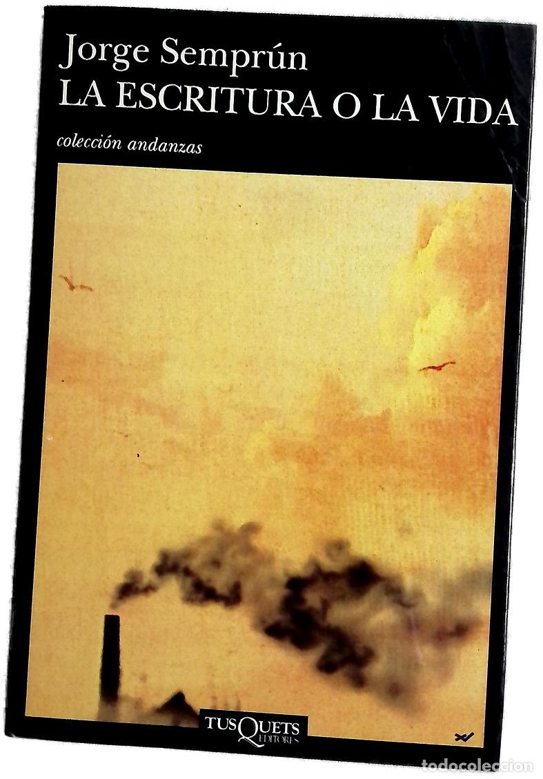 Libros: La escritura o la vida - Sempr&uacute;n, Jorge; Kauf, Thomas