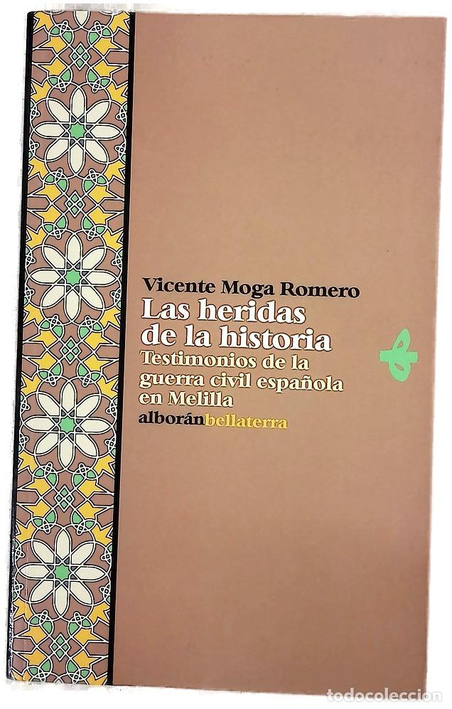 B&uuml;cher: Las heridas de la historia testimonios de la guerra civil espa&ntilde;ola en Melilla