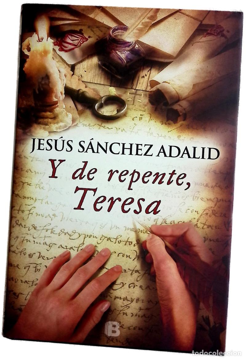Libros: Y de repente, Teresa - S&aacute;nchez Adalid, Jes&uacute;s