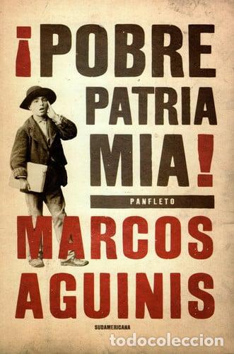 B&uuml;cher: Pobre patria mia! (Spanish Edition) - Marcos Aguinis - Marcos Aguinis
