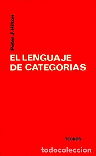 Livres: El lenguaje de categor&iacute;as - Peter J. Hilton - Peter J. Hilton