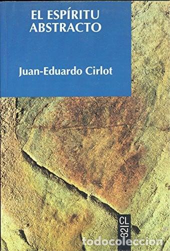 Livres: El esp&iacute;ritu abstracto - Juan-Eduardo Cirlot - Juan-Eduardo Cirlot