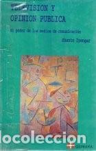 Libros: Television y Opinion Publica. El Poder de los Medios de Comu - Shanto Iyengar