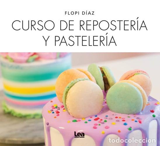 Libros: Curso de Reposter&iacute;a Y Pasteler&iacute;a - Florencia Diaz - Florencia Diaz