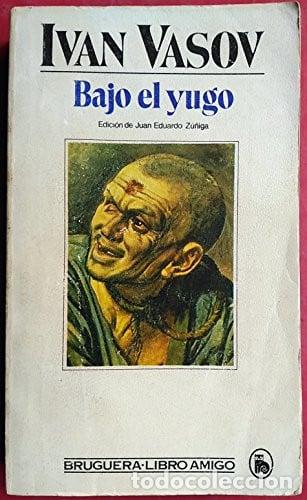 Libros: Bajo el yugo - Ivan Minchov Vazov - Ivan Minchov Vazov
