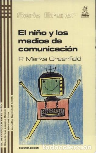 B&uuml;cher: El ni&ntilde;o y los medios de comunicaci&oacute;n los efectos de la telev - Patricia Marks Greenfield