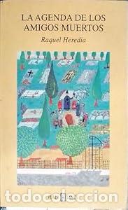 Livres: LA AGENDA DE LOS AMIGOS MUERTOS - RAQUEL HEREDIA tdk397