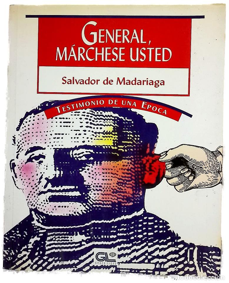 Livros em segunda m&atilde;o: General, m&aacute;rchese usted - Madariaga, Salvador de