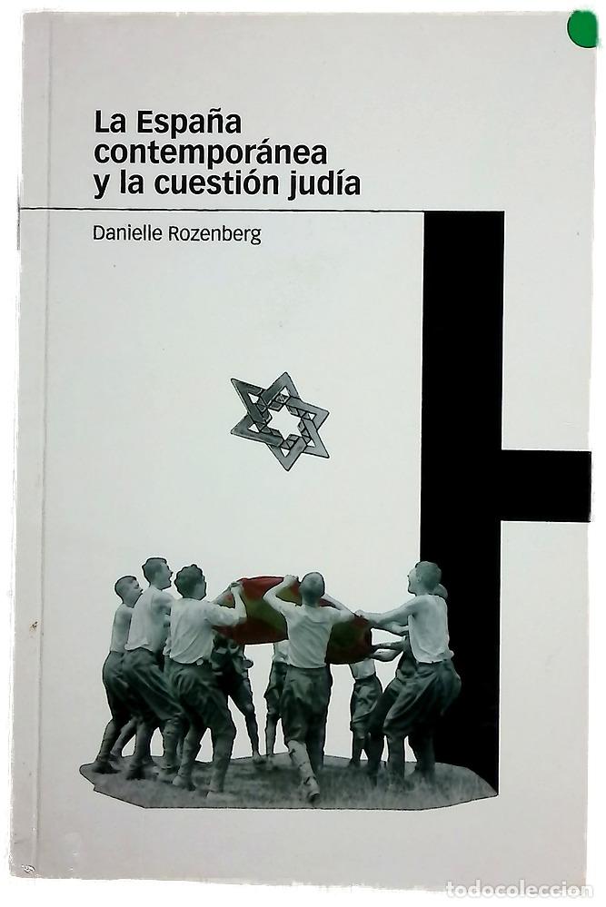 Libros: La Espa&ntilde;a contempor&aacute;nea y la cuesti&oacute;n jud&iacute;a retejiendo los hilos de la memoria y de la historia