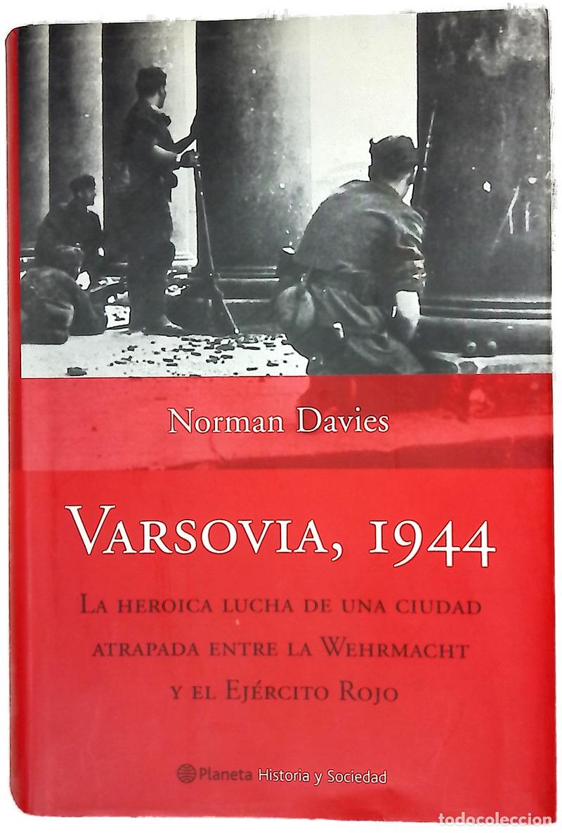 Libros: Varsovia, 1944 la heroica lucha de una ciudad atrapada entre la Wermacht y el Ej&eacute;rcito Rojo