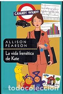 Libros: La vida fren&eacute;tica de Kate - Allison Pearson TDK388