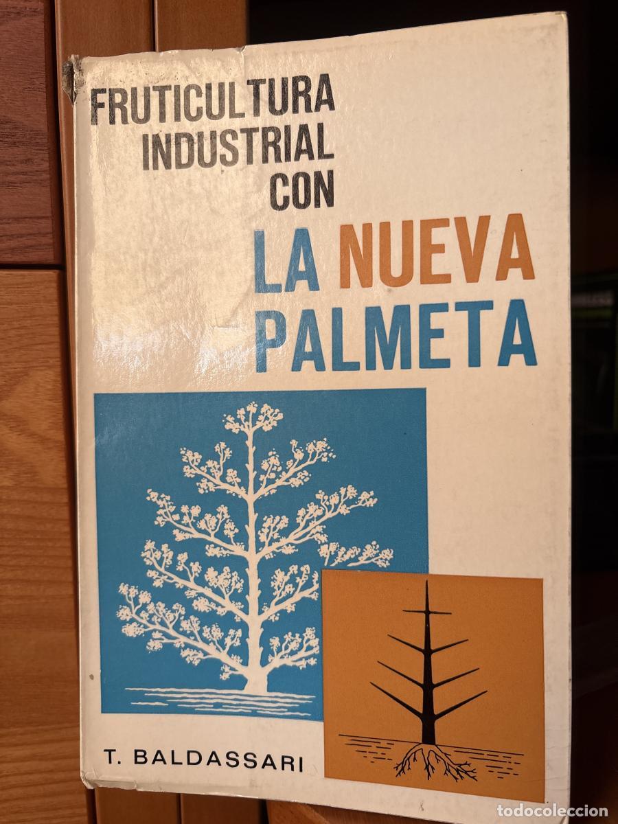 books: FRUTICULTURA INDUSTRIAL CON LA NUEVA PALMETA - T BALDASSARI TDK397