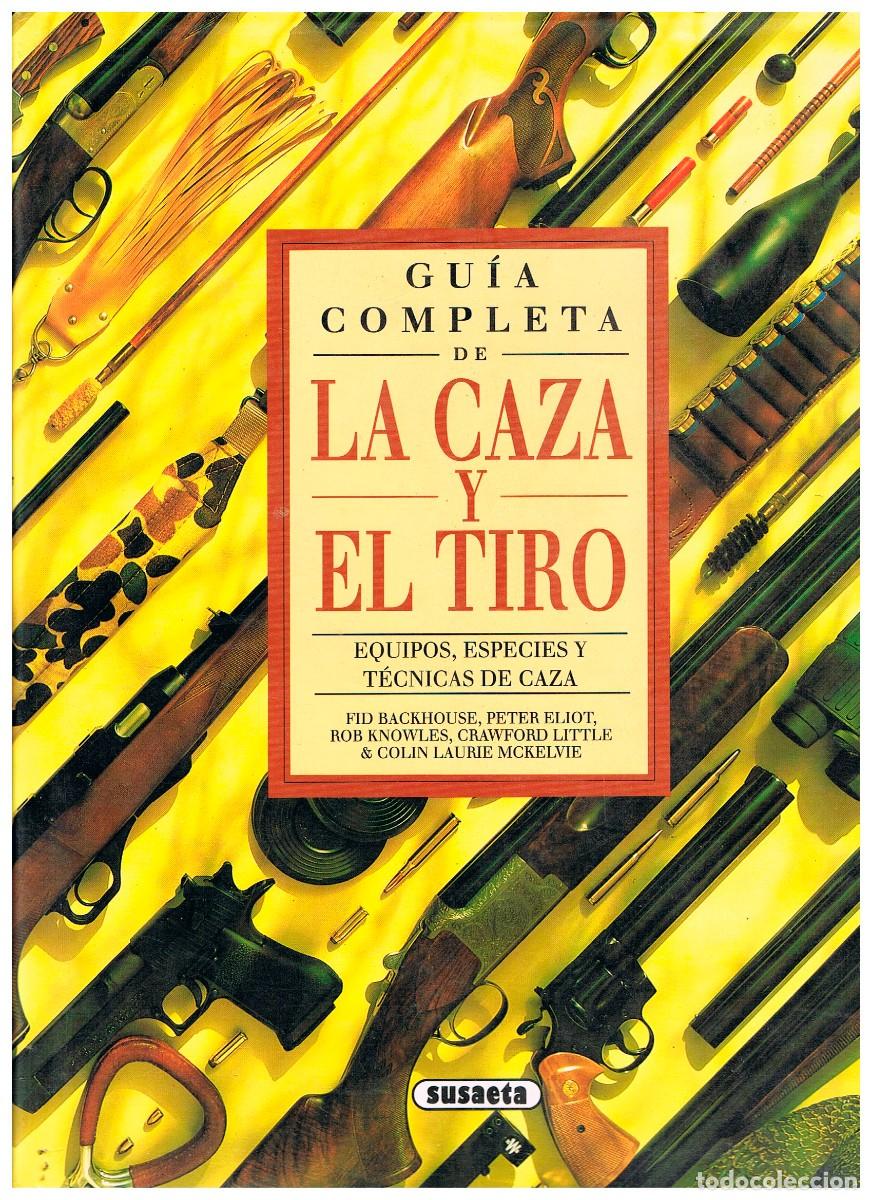 Libri di seconda mano: Gu&iacute;a completa de la caza y el tiro. Muy ilustrado, VER INDICE EN FOTOGRAFIA INTERIOR