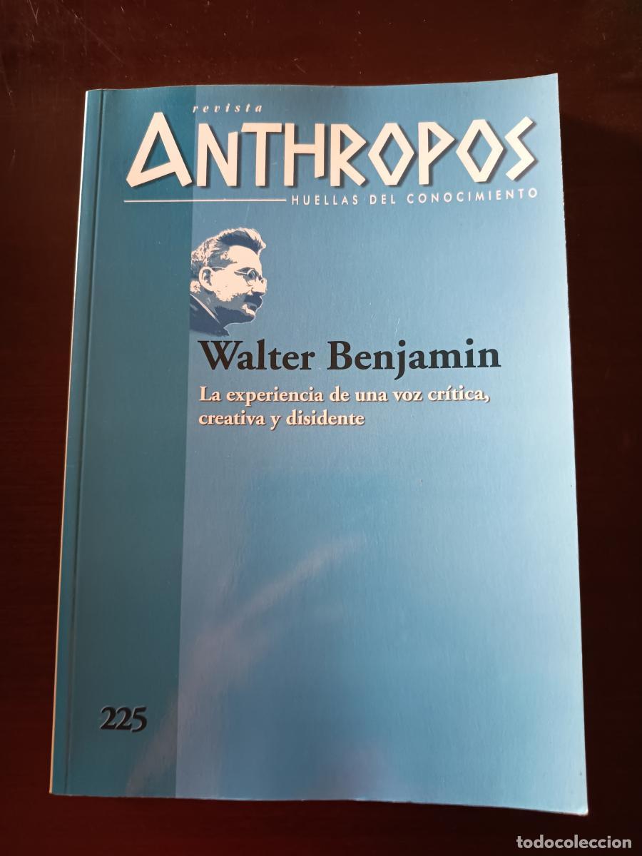 Libros: Revista Anthropos 225 : Walter Benjamin. La experiencia de una voz cr&iacute;tica, creativa y disidente -