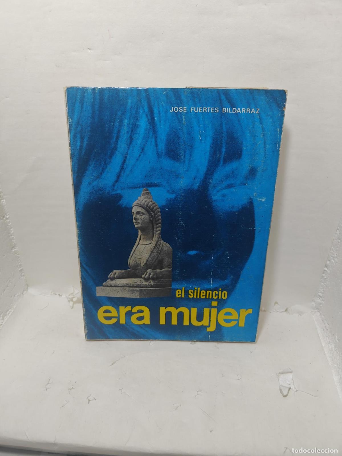 Livros em segunda m&atilde;o: EL SILENCIO ERA MUJER - Jose Fuertes Bildarraz