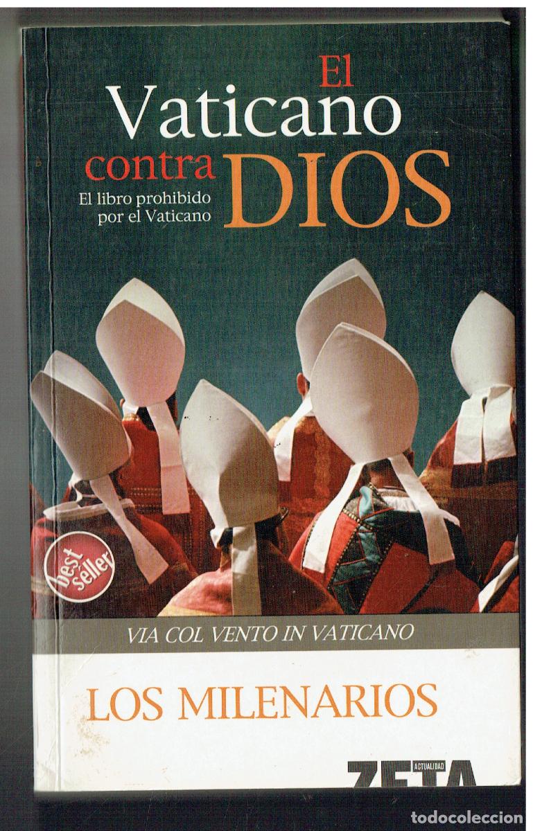 Libros: EL VATICANO CONTRA DIOS. LOS MILENARIOS. EDICIONES B,, 2005. (ST/PR4)