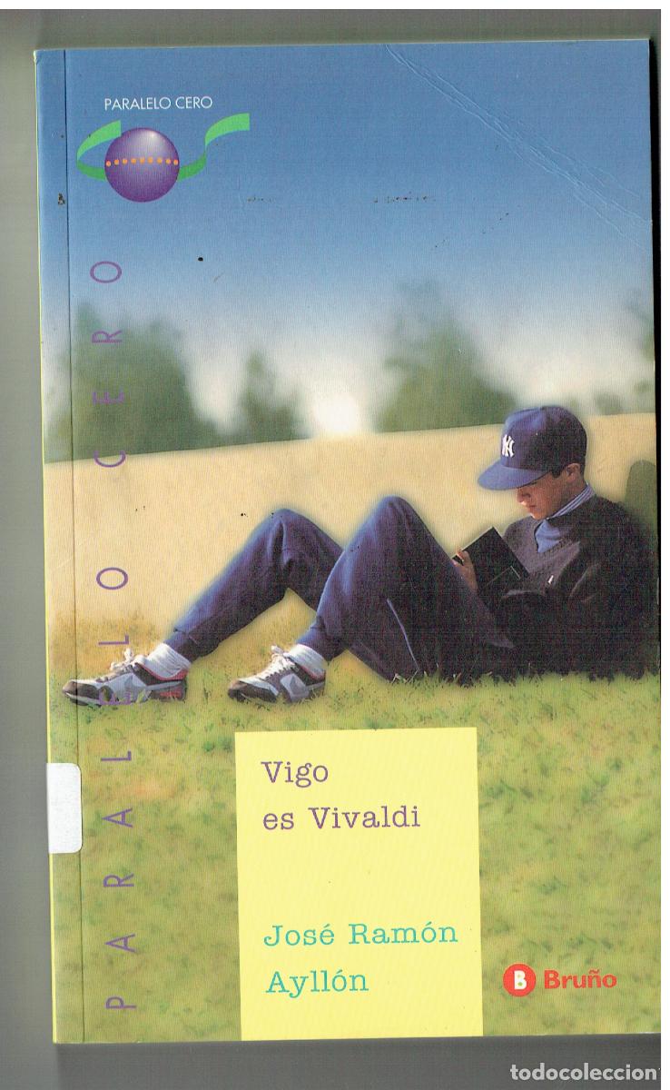 Libros: VIGO ES VICALDI. JOS&Eacute; RAM&Oacute;N AYLL&Oacute;N. EDC. BRU&Ntilde;O. 2001. (ST/PR4)