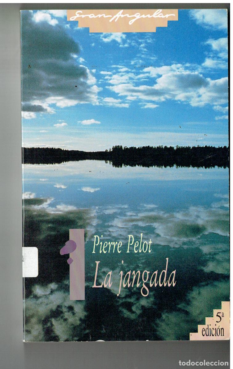Libros: LA JANGADA. PIERRE PELOT. EDC. SM. 1989. (ST/PR4)