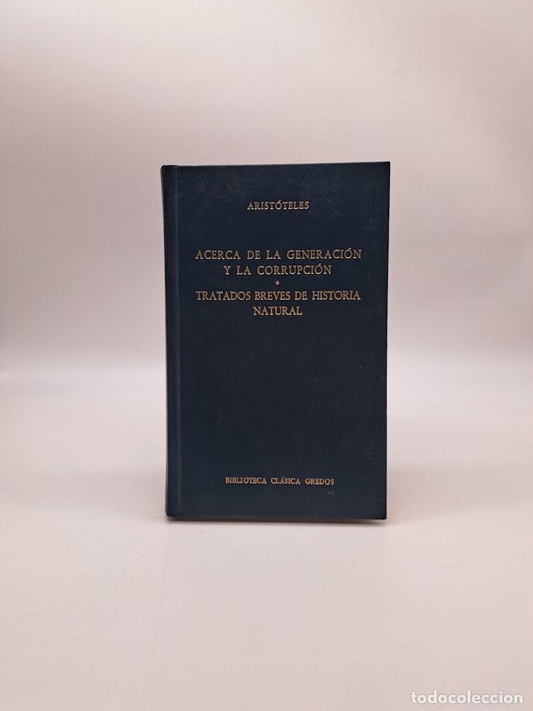 books: ARIST&Oacute;TELES. - Acerca de la generaci&oacute;n y la corrupci&oacute;n. Tratados breves de historia natural.
