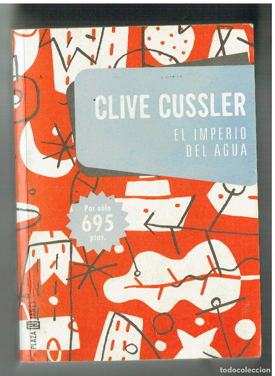 Libros: CLIVE CUSSLER. EL IMPERIO DE AGUA. PLA & JANES, 1998. (ST/PR4)