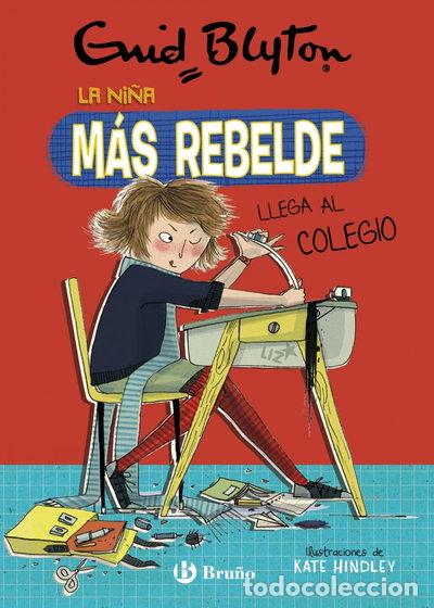Libros: La ni&ntilde;a m&aacute;s rebelde llega al colegio- 9788469628041