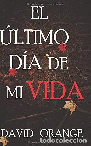 books: El &uacute;ltimo d&iacute;a de mi vida- 9781983372513