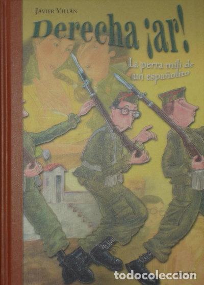 Livres: Derecha &iexcl;ar!. La perra mili de un espa&ntilde;olito- 9788446017639