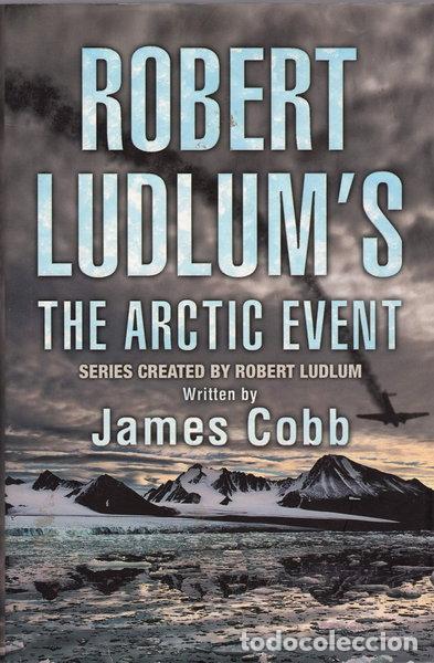 Livres: Robert Ludlum's The Arctic Event- 9780752876405