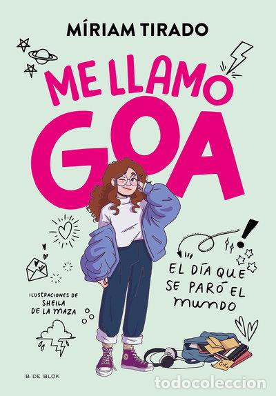 Livres: Me llamo Goa: El d&iacute;a que se par&oacute; el mundo- 9788419378927