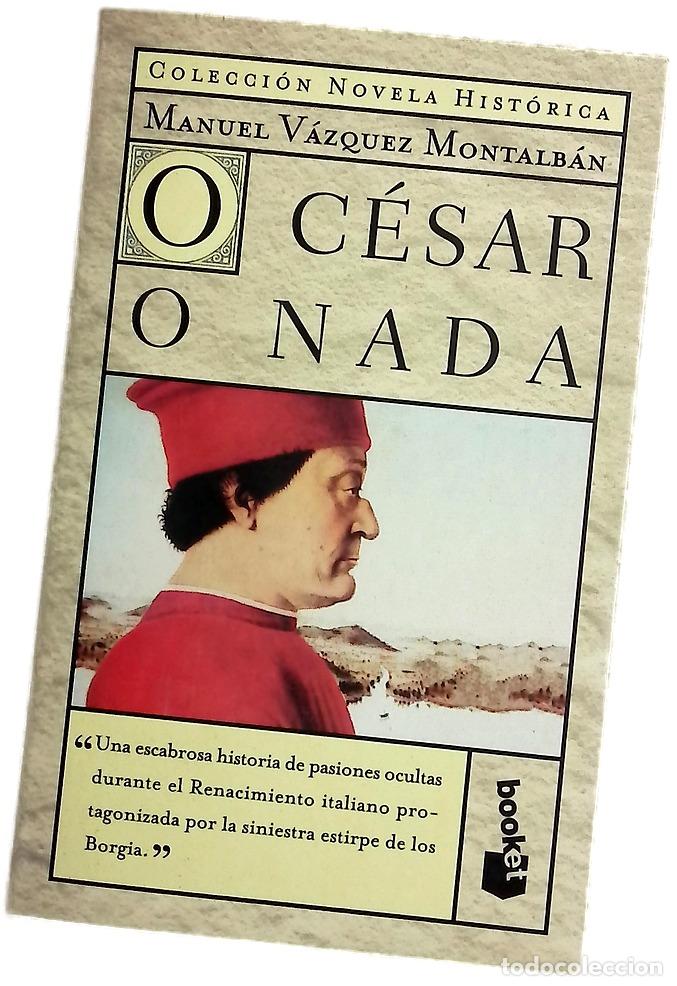 Libri di seconda mano: O C&eacute;sar o nada - V&aacute;zquez Montalb&aacute;n, Manuel