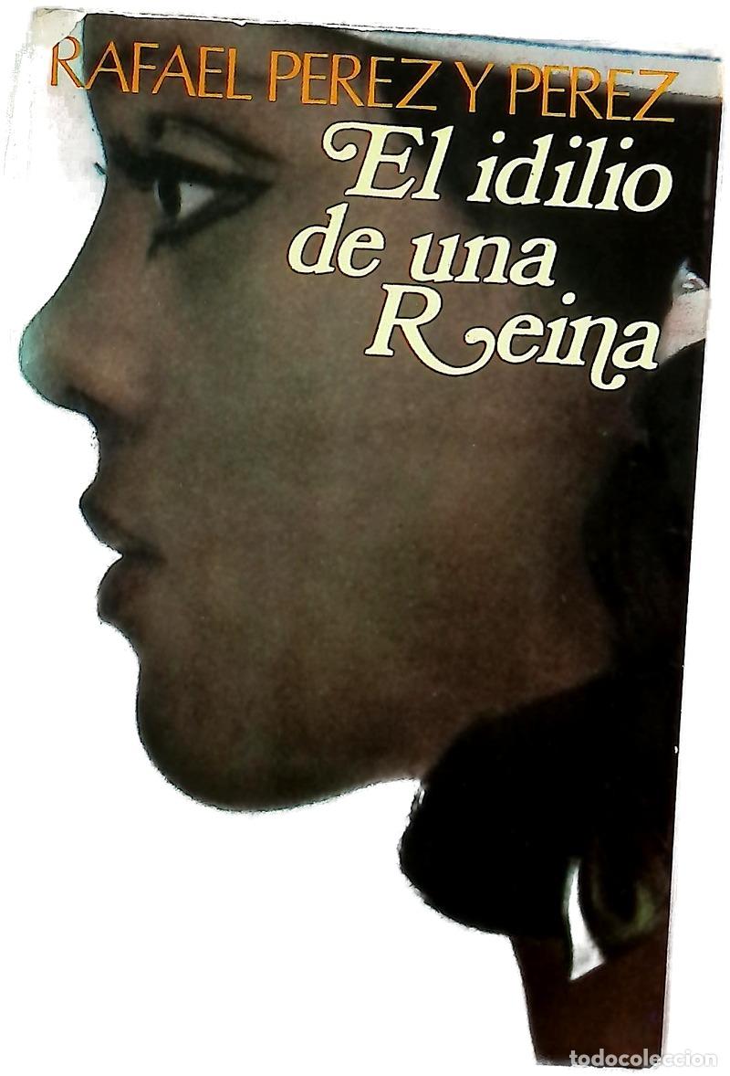 books: El idilio de una reina - P&eacute;rez y P&eacute;rez, Rafael