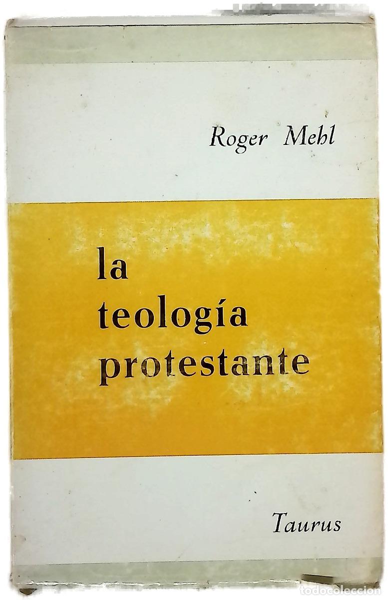 Livres: La teolog&iacute;a protestante - Mehl, Roger; Rubio de Mart&iacute;n-Retortillo, Teresa