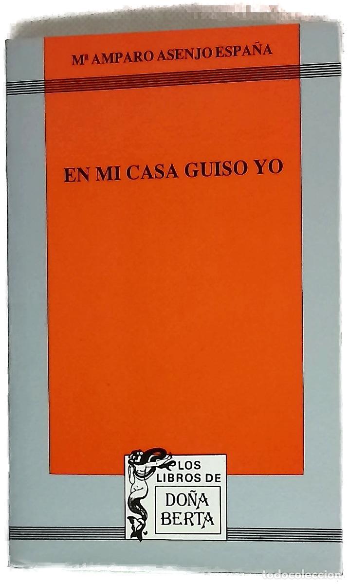 Livres: En mi casa guiso yo - Asenjo Espa&ntilde;a, Mar&iacute;a Amparo
