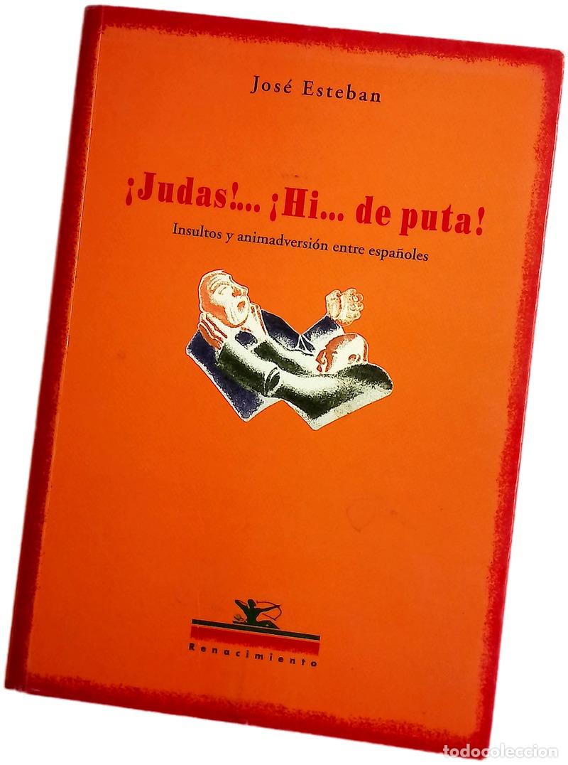 Libros: &iexcl;Judas!-- &iexcl;hi-- de puta! insultos y animadversi&oacute;n entre espa&ntilde;oles