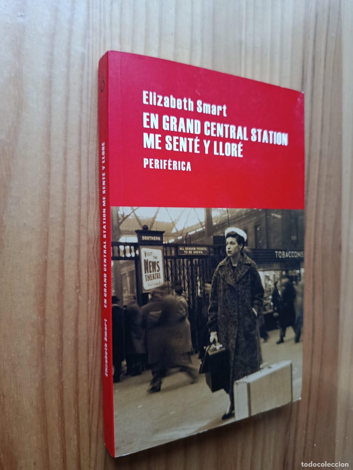 Libros: En Grand Central Station me sent&eacute; y llor&eacute; - Elizabeth Smart