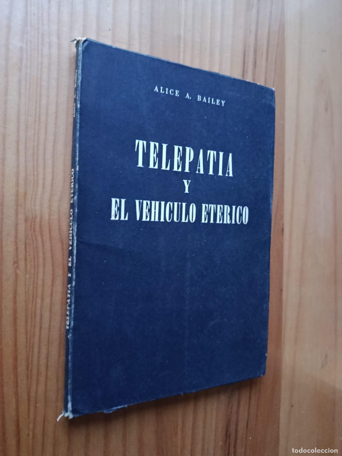 Libros: TELEPAT&Iacute;A Y VEH&Iacute;CULO ET&Eacute;RICO - ALICE A. BAILEY