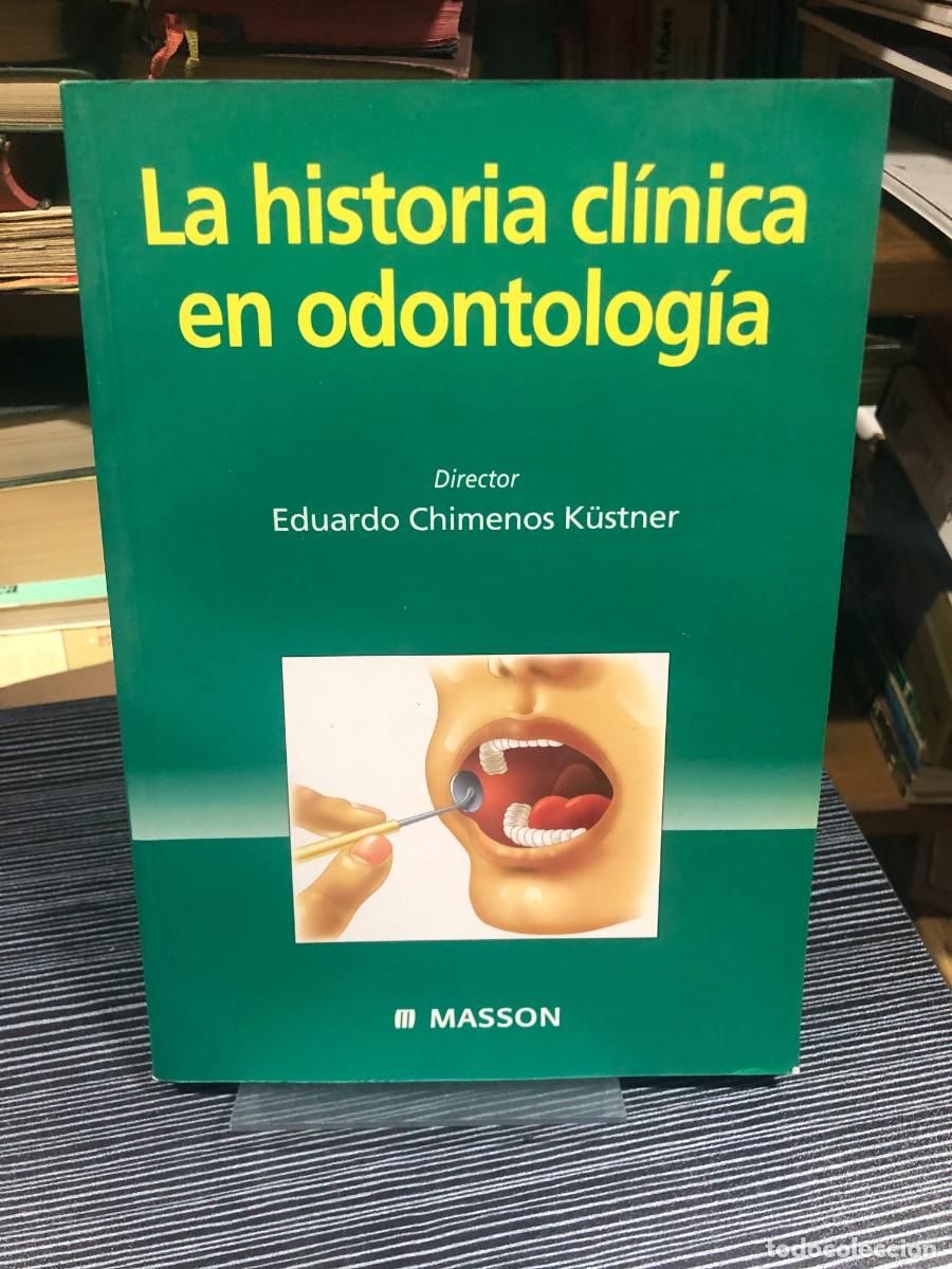 Libros: La historia cl&iacute;nica en odontolog&iacute;a Eduardo Chimenos K&uuml;stner
