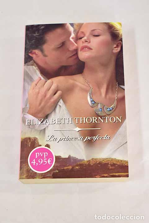 Livros em segunda m&atilde;o: La princesa perfecta.- Thornton, Elizabeth