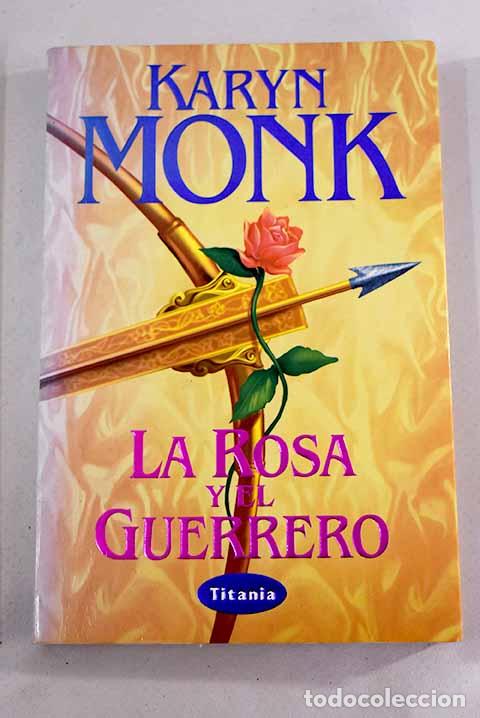 Livros em segunda m&atilde;o: La rosa y el guerrero.- Monk, Karyn