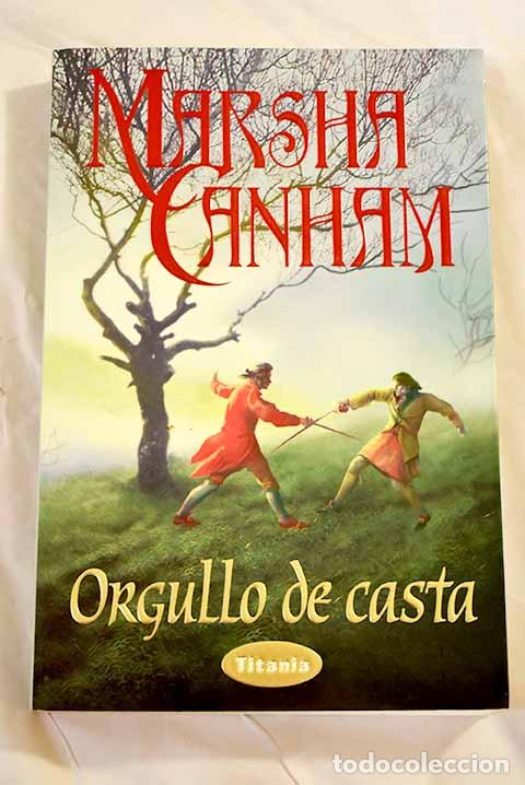 Libros: Orgullo de casta: Canham, Marsha.- Canham, Marsha